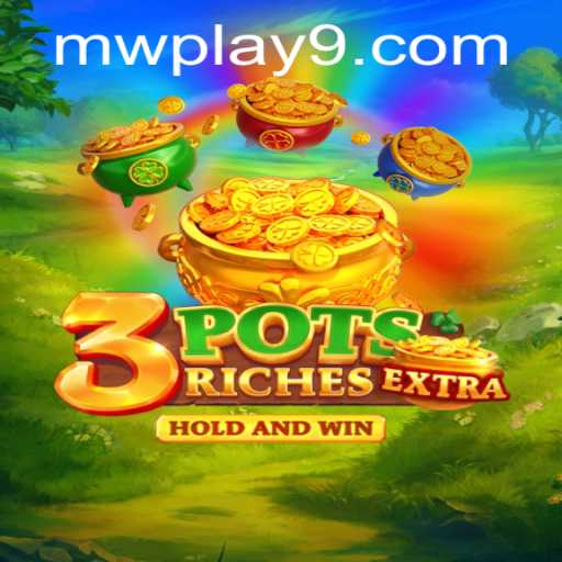 Discover the Exciting World of 3potsExtra: A Thrilling New Game Experience